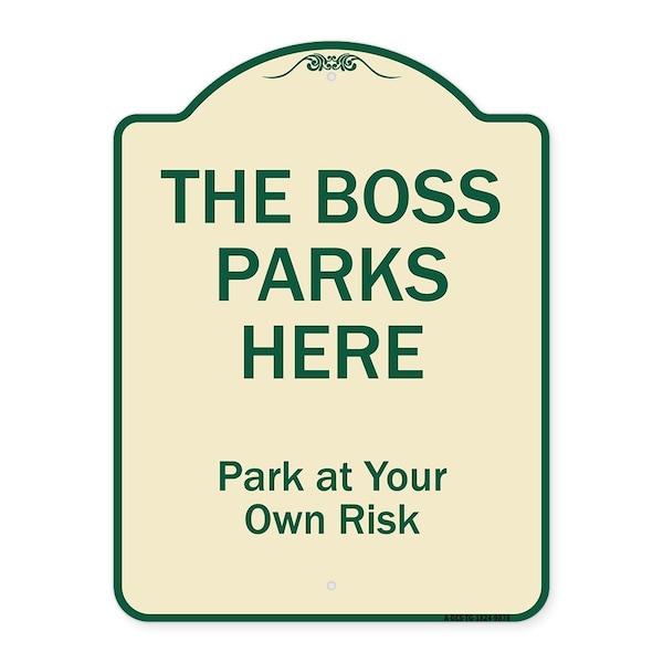 Designer Series-The Boss Parks Here, Tan & Green Heavy-Gauge Aluminum, 24" x 18", TG-1824-9878